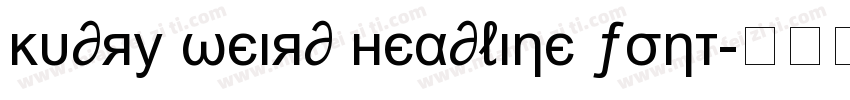 Kudry Weird Headline Font字体转换